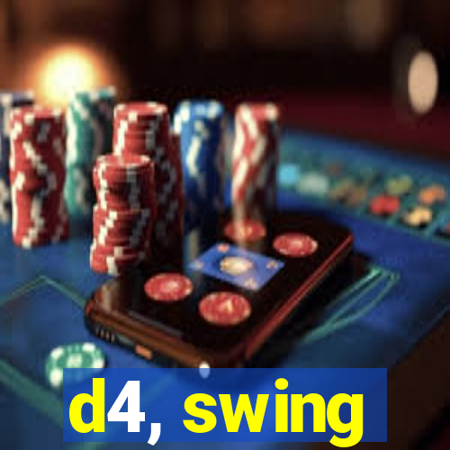 d4, swing